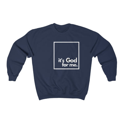 It's God For Me Crewneck Sweatshirt