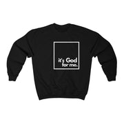 It's God For Me Crewneck Sweatshirt