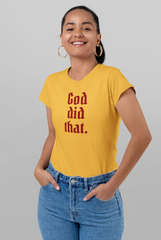 God Did That Tee - Gold - It's A God Thing Clothing