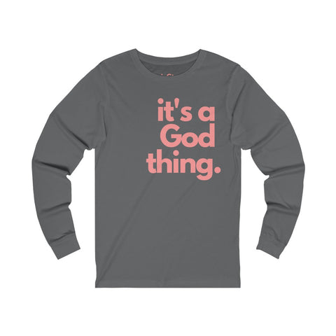 It's A God Thing Unisex Long Sleeve Tee - It's A God Thing Clothing
