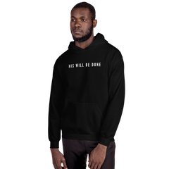 His Will Be Done Unisex Hoodie - It's A God Thing Clothing